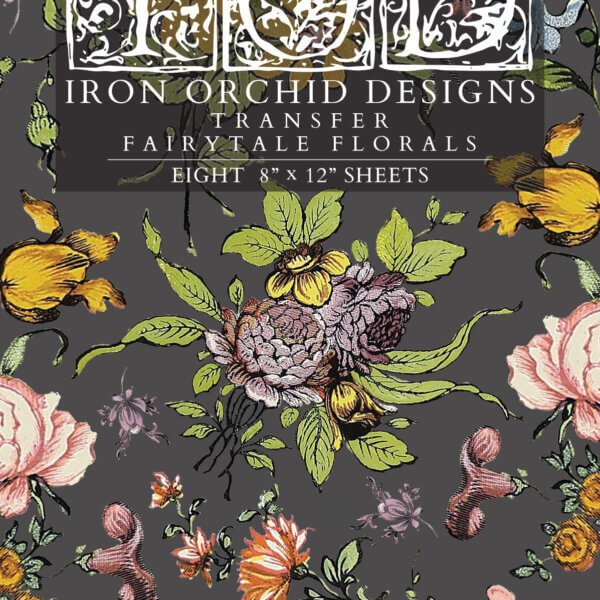 Iron Orchid Designs Fairytale Florals Transfer